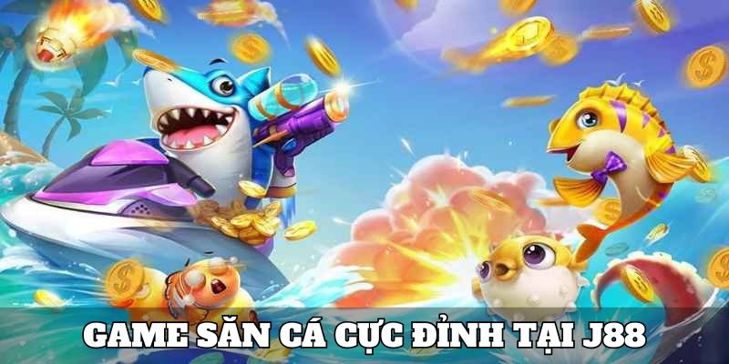 game-hoa-than-san-ca-cuc-dinh-tai-j88