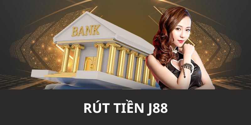 rut-tien-j88-quy-trinh